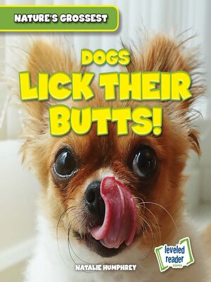 cover image of Dogs Lick Their Butts!